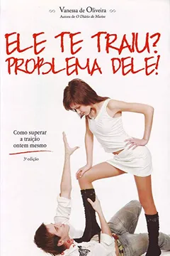 Livro Ele Te Traiu? Problema Dele! - Resumo, Resenha, PDF, etc.