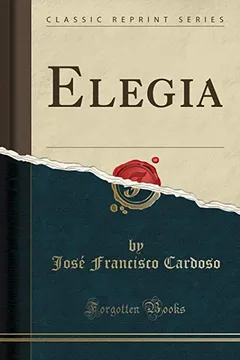 Livro Elegia (Classic Reprint) - Resumo, Resenha, PDF, etc.