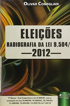Livro Eleicoes 2012 - Radiografia Da Lei 9.504/97 - Resumo, Resenha, PDF, etc.