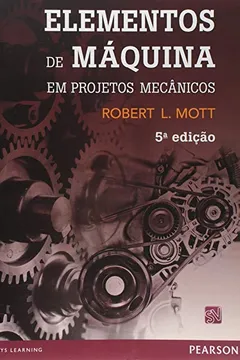 Livro Elementos de Máquina em Projetos Mecânicos - Resumo, Resenha, PDF, etc.