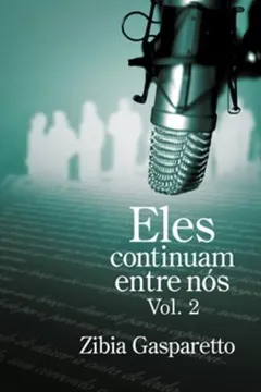 Livro Eles Continuam Entre Nós - Volume 2 - Resumo, Resenha, PDF, etc.