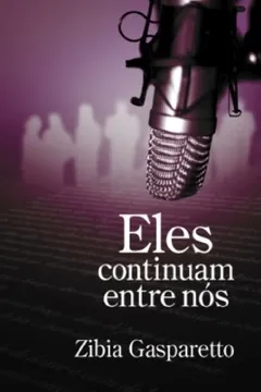 Livro Eles Continuam Entre Nós - Resumo, Resenha, PDF, etc.