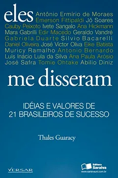 Livro Eles Me Disseram. Idéias e Valores de 21 Brasileiros de Sucesso - Resumo, Resenha, PDF, etc.