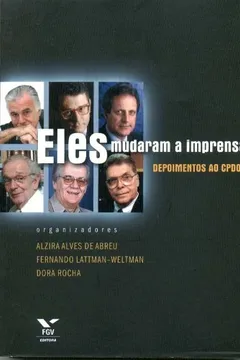 Livro Eles Mudaram a Imprensa. Depoimentos ao CPDOC - Resumo, Resenha, PDF, etc.