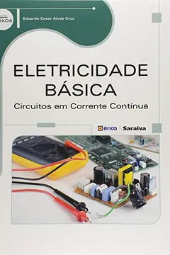 Livro Eletricidade Básica. Circuitos em Corrente Contínua - Série Eixos - Resumo, Resenha, PDF, etc.
