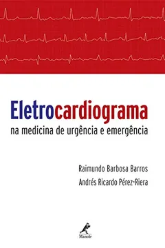 Livro Eletrocardiograma na Medicina de Urgência e Emergência - Resumo, Resenha, PDF, etc.