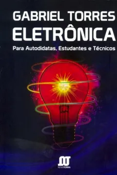 Livro Eletrônica. Para Autodidatas, Estudantes e Técnicos - Resumo, Resenha, PDF, etc.