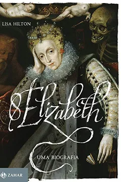 Livro Elizabeth I. Uma Biografia - Resumo, Resenha, PDF, etc.