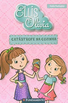 Livro Ellis e Olívia. Catástrofe na Cozinha - Resumo, Resenha, PDF, etc.
