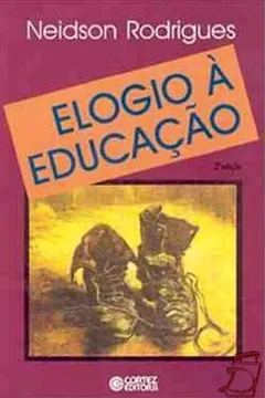 Livro Elogio à Educação - Resumo, Resenha, PDF, etc.
