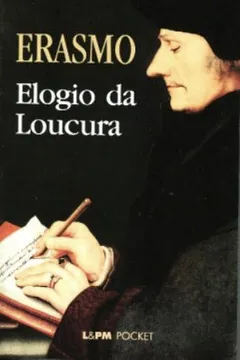 Livro Elogio Da Loucura - Coleção L&PM Pocket - Resumo, Resenha, PDF, etc.