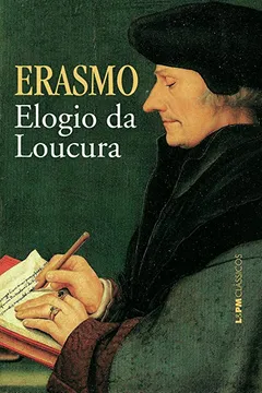 Livro Elogio Da Loucura - Série L&PM Clássicos - Resumo, Resenha, PDF, etc.