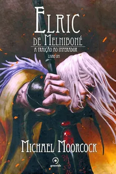 Livro Elric de Melniboné. A Traição do Imperador - Resumo, Resenha, PDF, etc.