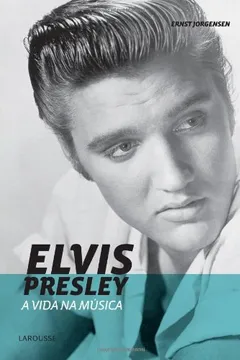 Livro Elvis Presley.  A Vida Na Musica - Resumo, Resenha, PDF, etc.