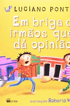 Livro Em Briga de Irmãos Quem Dá Opinião? - Coleção Primeiras Histórias - Resumo, Resenha, PDF, etc.