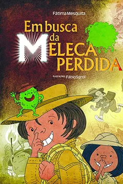 Livro Em Busca da Meleca Perdida - Resumo, Resenha, PDF, etc.