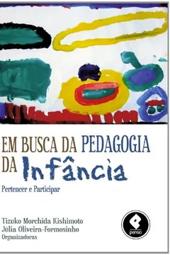 Livro Em Busca da Pedagogia da Infância. Pertencer e Participar - Resumo, Resenha, PDF, etc.