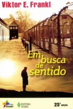 Livro Em Busca De Sentido - Resumo, Resenha, PDF, etc.