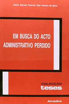 Capa do livro Em Busca Do Acto Administrativo Perdido