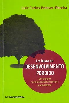 Livro Em Busca do Desenvolvimento Perdido - Resumo, Resenha, PDF, etc.