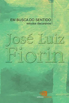 Livro Em Busca do Sentido. Estudos Discursivos - Resumo, Resenha, PDF, etc.