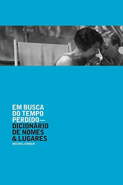 Livro Em Busca do Tempo Perdido. Dicionário de Nomes & Lugares - Resumo, Resenha, PDF, etc.