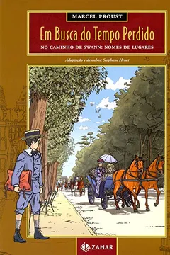 Livro Em Busca do Tempo Perdido. No Caminho de Swann. Nomes de Lugares - Volume 6 - Resumo, Resenha, PDF, etc.