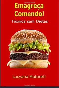 Livro Emagreca Comendo! - Resumo, Resenha, PDF, etc.