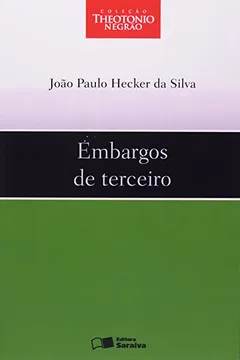 Livro Embargos de Terceiro - Coleção Theotonio Negrão - Resumo, Resenha, PDF, etc.