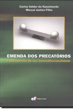 Livro Emenda dos Precatórios. Fundamentos de Sua Inconstitucionalidade - Resumo, Resenha, PDF, etc.