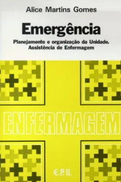 Capa do livro Emergencia. Planejamento E Organizaçao Da Unidade Assistencia De Enfermagem
