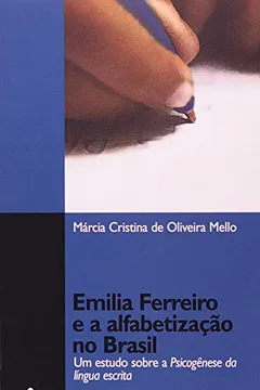 Livro Emilia Ferreiro E A Alfabetizacao No Brasil - Resumo, Resenha, PDF, etc.