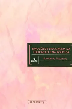 Capa do livro Emoções E Linguagem Na Educação E Na Política