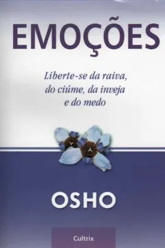 Livro Emoções. Liberte-se da Raiva, do Ciúme, da Inveja e do Medo - Resumo, Resenha, PDF, etc.