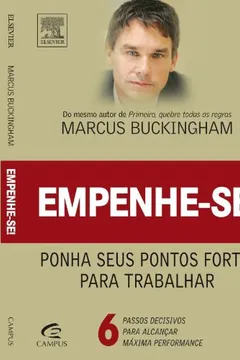 Livro Empenhe-se!. Ponha Seus Pontos Fortes Para Trabalhar - Resumo, Resenha, PDF, etc.