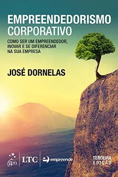 Livro Empreendedorismo Corporativo. Como Ser Um Empreendedor, Inovar e Se Diferenciar na Sua Empresa - Resumo, Resenha, PDF, etc.