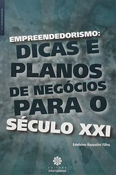 Livro Empreendedorismo. Dicas e Planos de Negócios Para o Século XXI - Resumo, Resenha, PDF, etc.