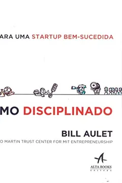 Livro Empreendedorismo Disciplinado. 24 Etapas Para Uma Startup Bem-Sucedida - Resumo, Resenha, PDF, etc.