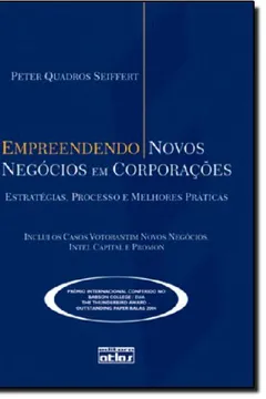 Livro Empreendendo Novos Negócios em Corporações. Estratégias, Processo e Melhores Práticas - Resumo, Resenha, PDF, etc.