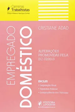 Livro Empregado Doméstico. Alterações Promovidas Pela EC 72/ 2013 - Resumo, Resenha, PDF, etc.