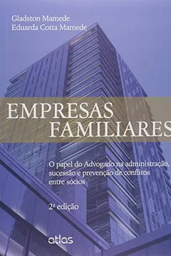 Livro Empresas Familiares. Administração, Sucessão e Prevenção de Conflitos Entre Sócios - Resumo, Resenha, PDF, etc.