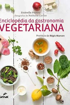 Livro Enciclopédia da gastronomia vegetariana - Resumo, Resenha, PDF, etc.