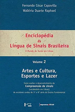 Livro Enciclopédia da Língua de Sinais Brasileira. Artes e Cultura, Esportes e Lazer - Volume 2 - Resumo, Resenha, PDF, etc.