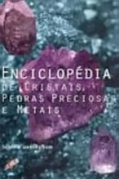 Livro Enciclopedia De Cristais, Pedras Preciosas E Metais - Resumo, Resenha, PDF, etc.
