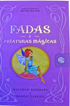 Livro Enciclopédia Mitológica. Fadas e Criaturas Mágicas - Resumo, Resenha, PDF, etc.