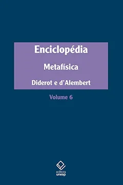 Livro Enciclopédia, ou Dicionário Razoado das Ciências, das Artes e dos Ofícios - Volume 6 - Resumo, Resenha, PDF, etc.