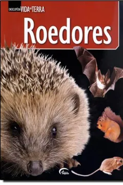 Livro Enciclopédia Vida na Terra. Roedores - Resumo, Resenha, PDF, etc.
