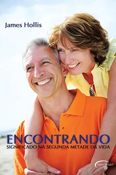 Livro Encontrando Significado na Segunda Metade da Vida - Resumo, Resenha, PDF, etc.