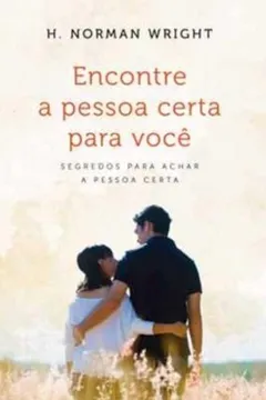 Livro Encontre A Pessoa Certa Para Voce - Resumo, Resenha, PDF, etc.