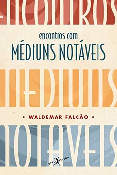 Livro Encontros com Médiuns Notáveis - Resumo, Resenha, PDF, etc.